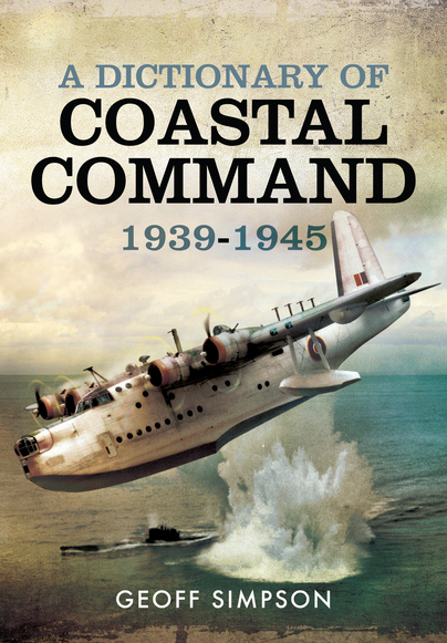 A Dictionary of Coastal Command 1939–1945 book cover